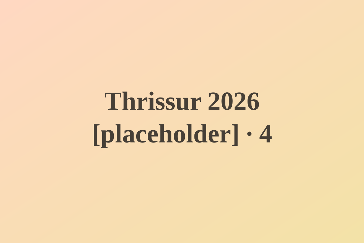 Thrissur 2026 [placeholder] — photo 4 [placeholder]